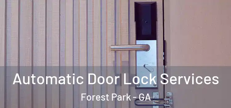 Automatic Door Lock Services Forest Park - GA