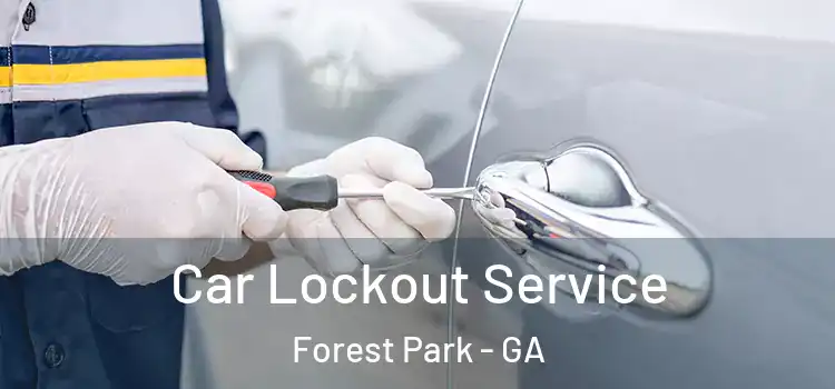 Car Lockout Service Forest Park - GA
