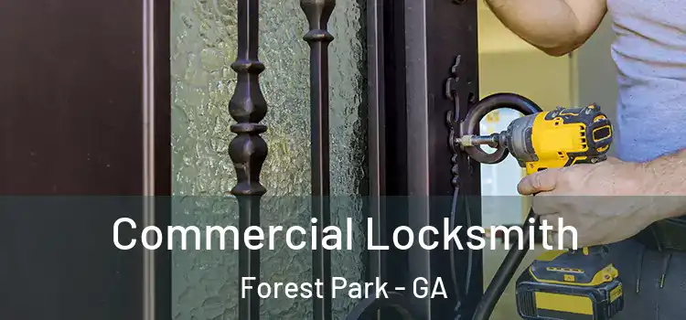  Commercial Locksmith Forest Park - GA