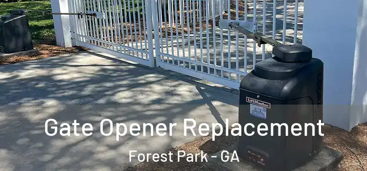 Gate Opener Replacement Forest Park - GA