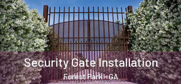 Security Gate Installation Forest Park - GA